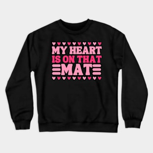 My Heart Is On That Mat Funny Wrestling Mom, Wrestling Team, Wrestler Son Crewneck Sweatshirt